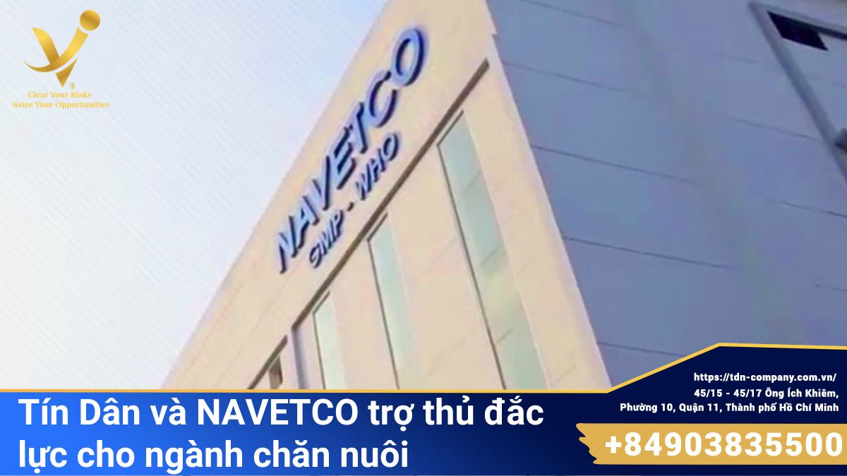 Tín Dân và NAVETCO trợ thủ đắc lực cho ngành chăn nuôi