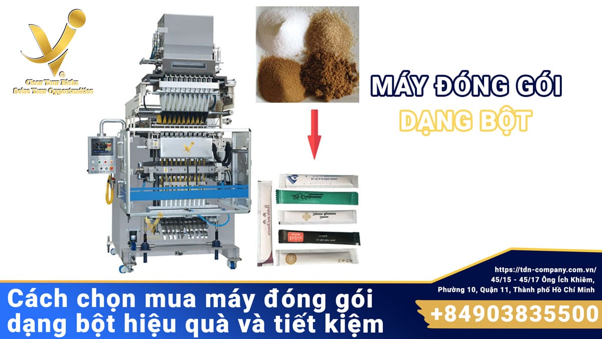 Cách chọn mua máy đóng gói dạng bột hiệu quả