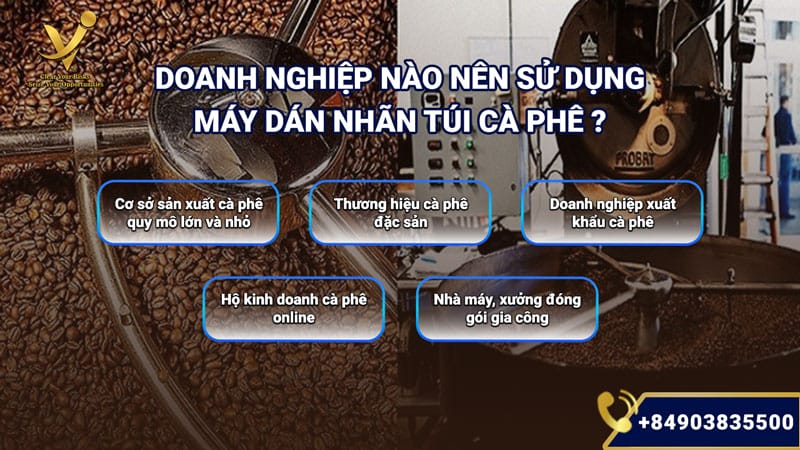 Doanh nghiệp nào nên sử dụng máy dán nhãn túi cà phê?
