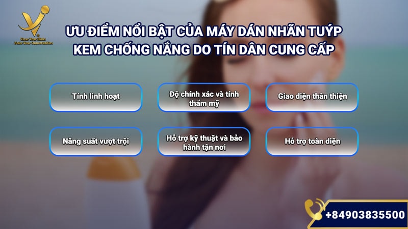 Ưu điểm của máy dán nhãn tuýp kem chống nắng do Tín Dân cung cấp